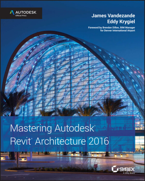 Mastering Autodesk Revit Architecture 2016