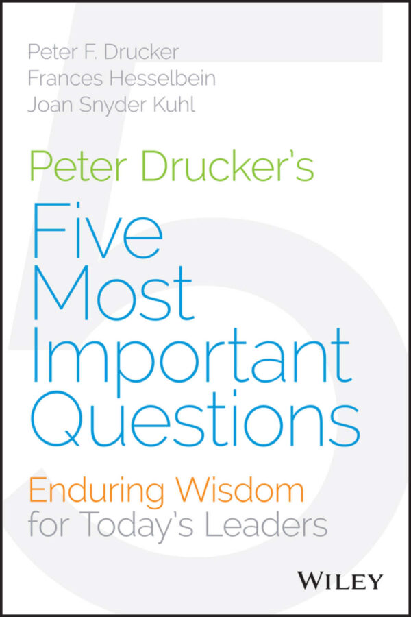 Peter Drucker's Five Most Important Questions