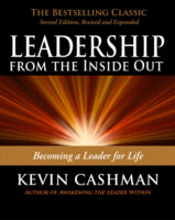 Leadership from the Inside Out. Becoming a Leader for Life